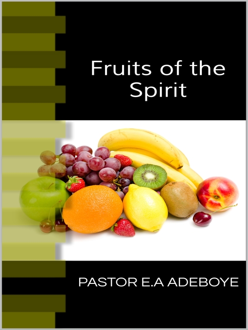 Title details for Fruits of the Spirit by Pastor E.A Adeboye - Wait list